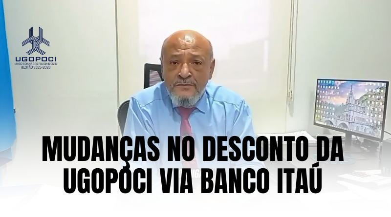 UGOPOCI orienta associados sobre mudanças no desconto realizado via Banco Itaú